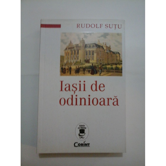 Iasii de odinioara - RUDOLF SUTU Iasii de odinioara - RUDOLF SUTU